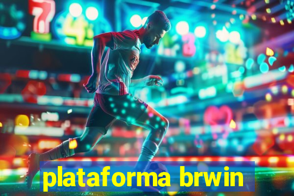 plataforma brwin