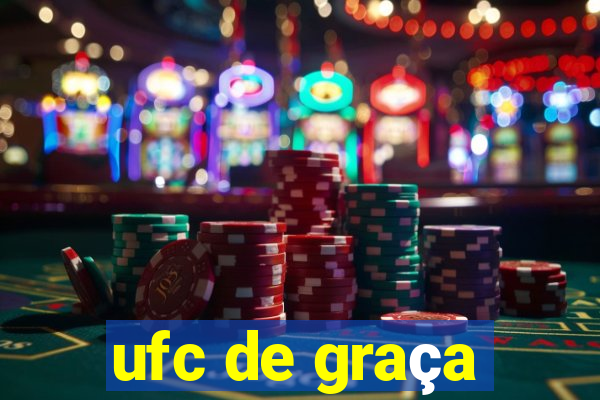 ufc de graça