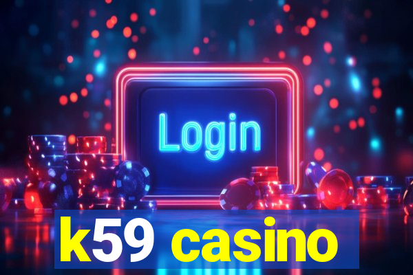 k59 casino