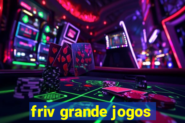 friv grande jogos