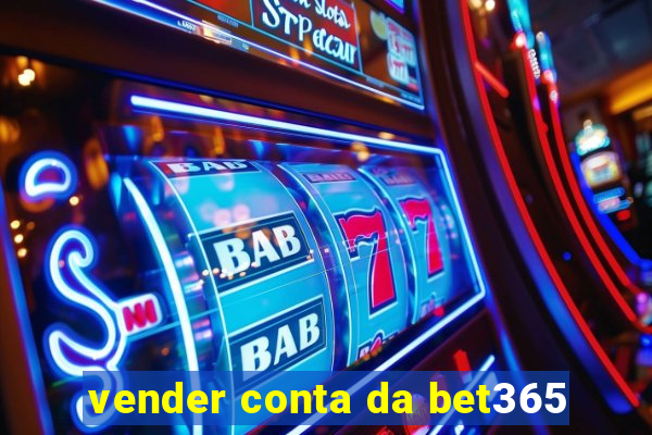 vender conta da bet365