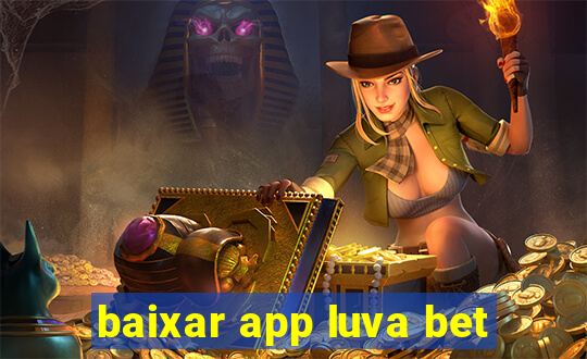 baixar app luva bet