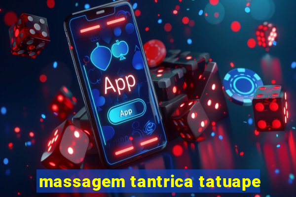 massagem tantrica tatuape