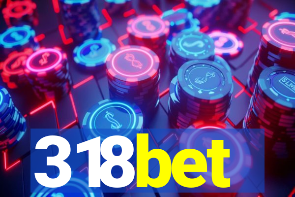 318bet