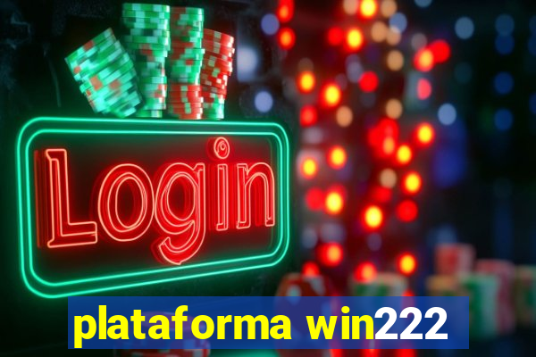 plataforma win222