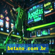 betano .com .br