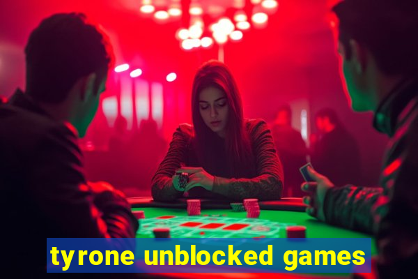 tyrone unblocked games