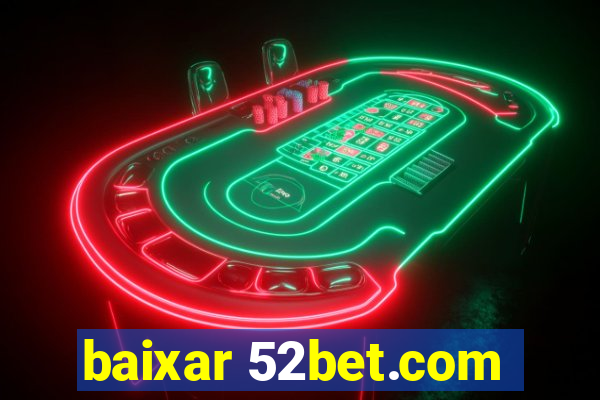 baixar 52bet.com