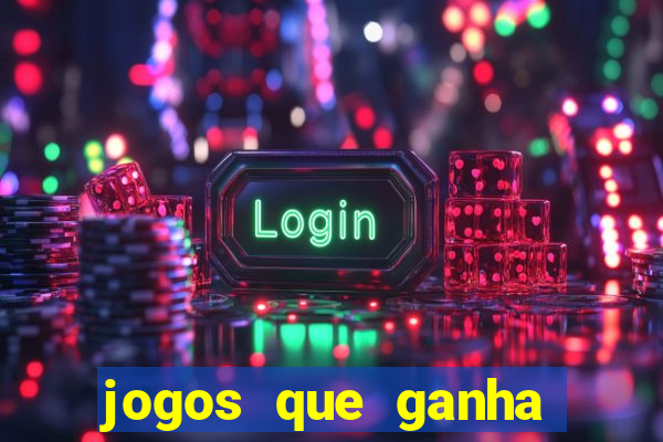 jogos que ganha dinheiro de verdade sem depositar nada