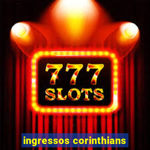 ingressos corinthians