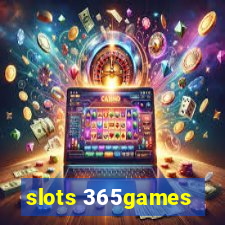 slots 365games