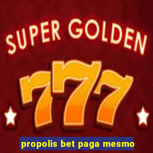 propolis bet paga mesmo