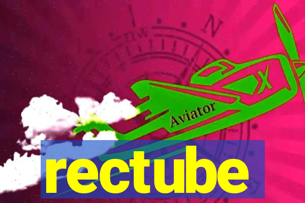 rectube