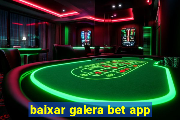 baixar galera bet app