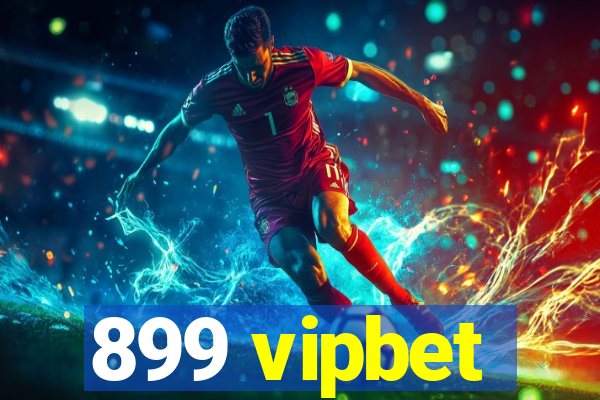 899 vipbet