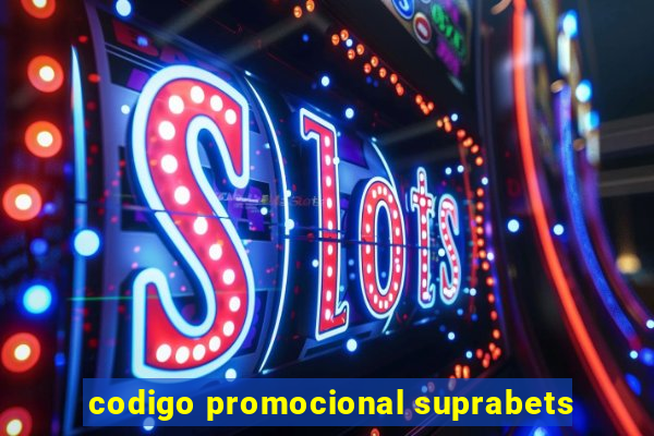 codigo promocional suprabets