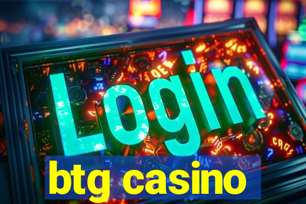 btg casino