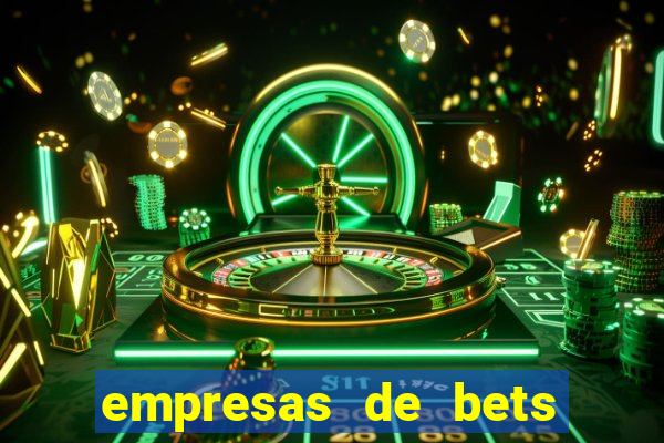 empresas de bets no brasil