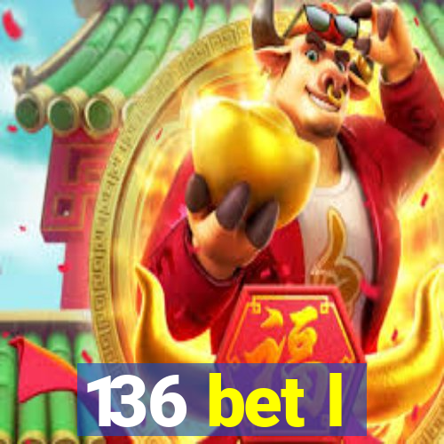 136 bet l