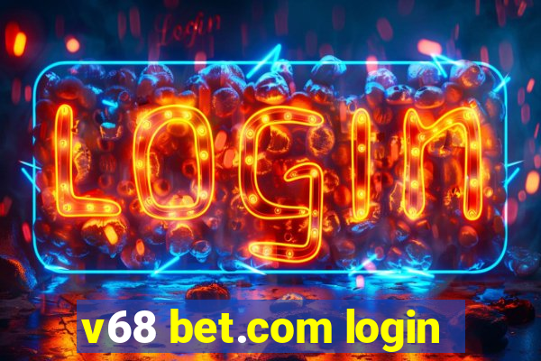 v68 bet.com login