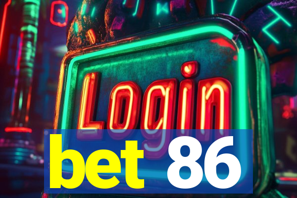 bet 86