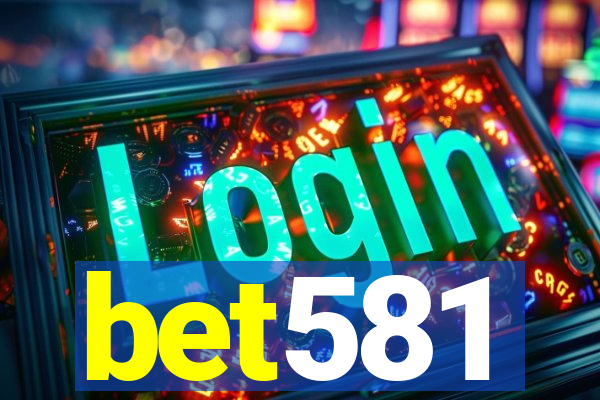 bet581