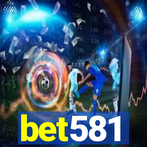 bet581