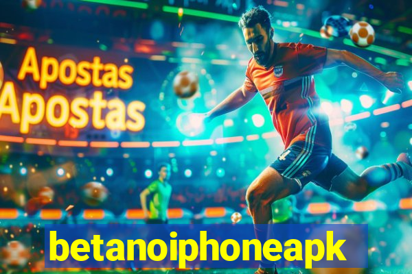 betanoiphoneapk