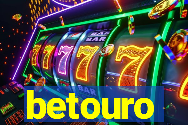 betouro