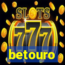 betouro