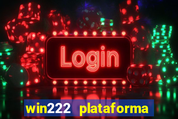 win222 plataforma de jogos