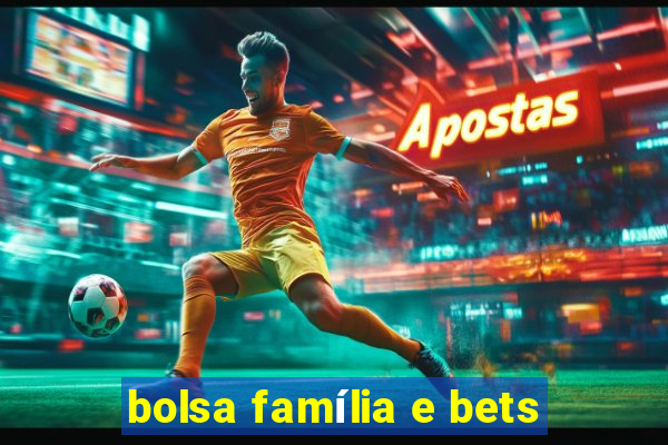 bolsa família e bets