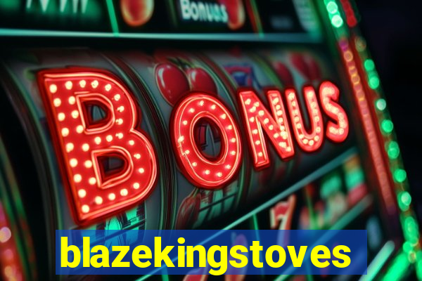 blazekingstoves