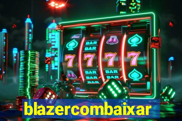 blazercombaixar