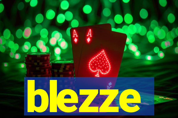 blezze