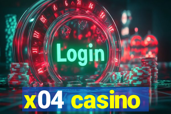 x04 casino