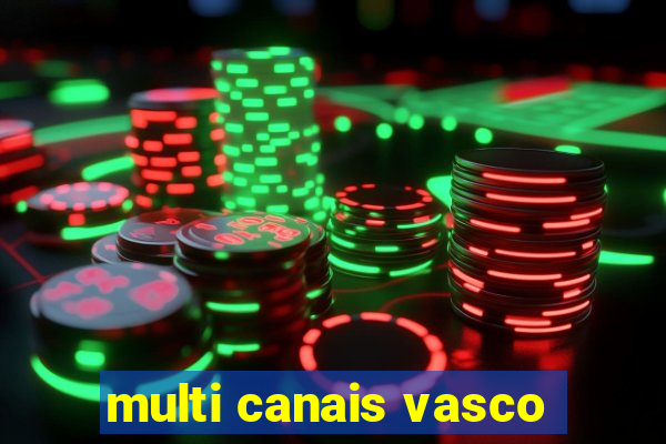 multi canais vasco