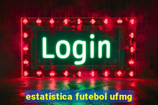 estatistica futebol ufmg