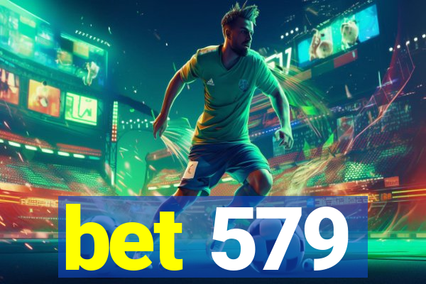 bet 579