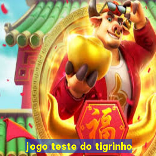 jogo teste do tigrinho