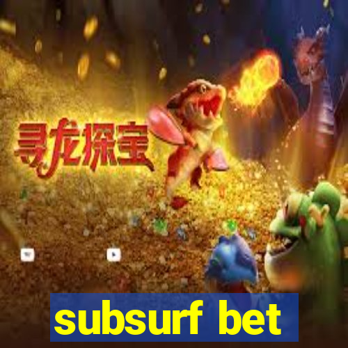 subsurf bet