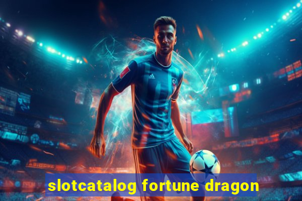 slotcatalog fortune dragon