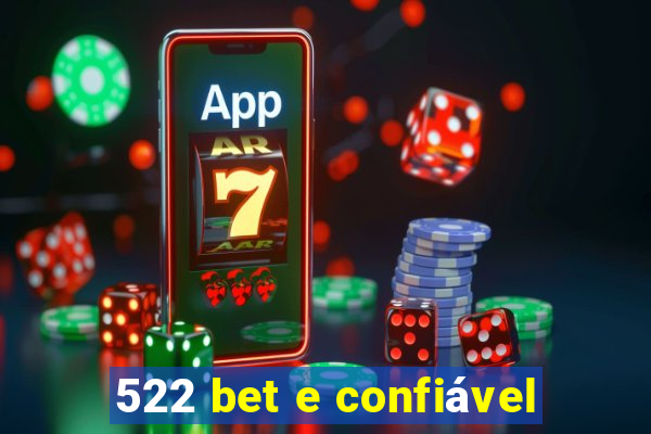 522 bet e confiável