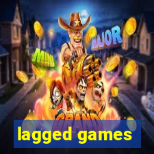 lagged games