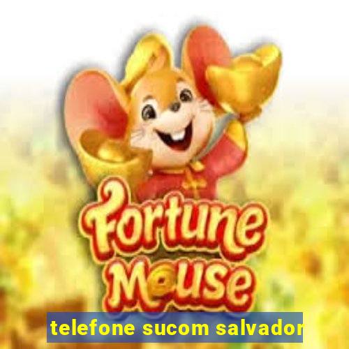 telefone sucom salvador