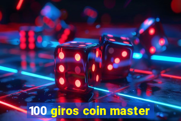 100 giros coin master