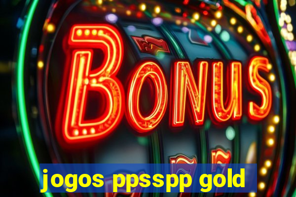 jogos ppsspp gold