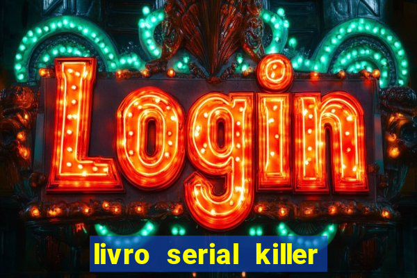 livro serial killer pdf grátis