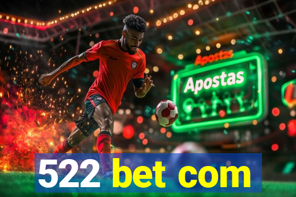 522 bet com