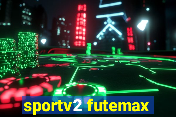 sportv2 futemax